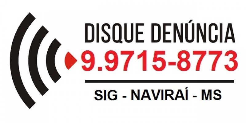 Resultado de imagem para DISQUE DENUNCIA POLICIA CIVIL NAVIRAI