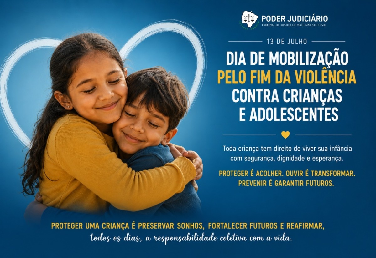  Dia pelo Fim da Violência contra Crianças e Adolescentes: TJMS destaca ações de combate a violência infantojuvenil
