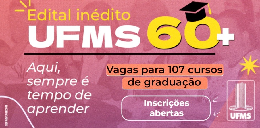 UFMS lança processo seletivo inédito para ingresso de pessoas com 60 anos ou mais